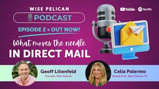 What Moves the Needle in Direct Mail Marketing Ep 2 of The Wise Pelican Podcast