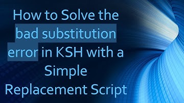 How to Solve the bad substitution error in KSH with a Simple Replacement Script
