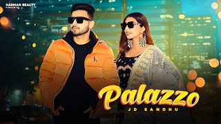 PALAZZO : JD Sandhu | Sukh Sanghera | Sikander Sidhu | New Punjabi Songs 2024 | Latest Punjabi Song