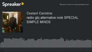 radio gbj alternative rock SPECIAL SIMPLE MINDS (part 1 di 7)