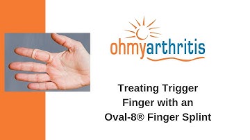 How to Treat a Trigger Finger with an Oval-8 Finger Splint - Oh My Arthritis