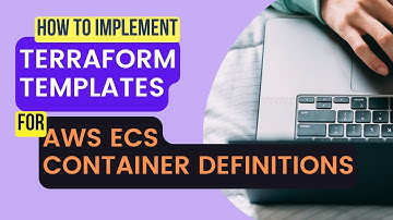 How to setup container definitions with Terraform templatefile