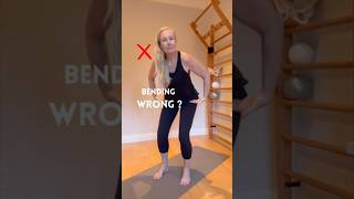 Are you BENDING wrong?