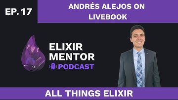 Andrés Alejos on LiveBook | All Things Elixir