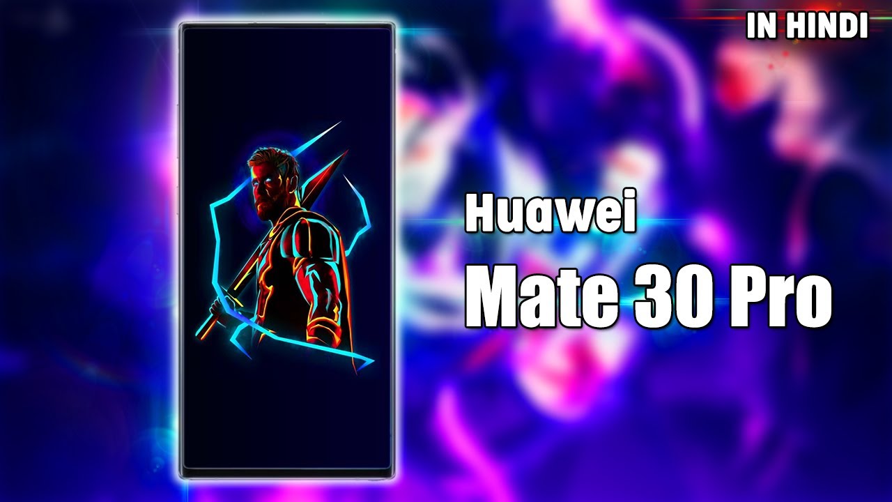Huawei Mate 30 Pro - FINALLY CATCHING UP ( in hindi )