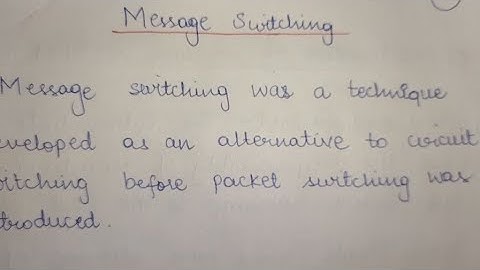 Switching Techniques||Message Switching