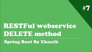 Spring Boot   7  Creating Simple RESTFul webservices for DELETE method with Spring Boot