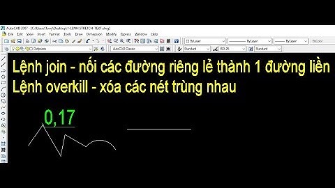 LỆNH JOIN NỐI CÁC ĐƯỜNG RIÊNG LẺ VÀ LỆNH OVERKILL- XÓA CÁC ĐƯỜNG TRÙNG NHAU TRONG CAD