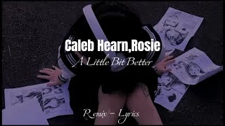 Caleb Hearn  Little Bit Better  Remixs Sped Up