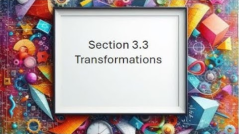 3.3 Transformations