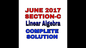 CSIR NET MATHEMATICS JUNE 2017 || COMPLETE SOLUTION || LINEAR ALGEBRA || SEC C ||