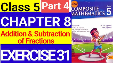 Class 5 Chapter 8 Ex 31 Addition & subtraction of Fractions New Composite Mathematics R.S.Aggarwal