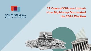 15 Years of Citizens United: How Big Money Dominated the 2024 Election