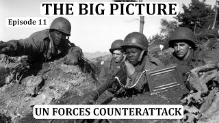 The Big Picture - UN FORCES COUNTERATTACK (Episode 11 of 30)