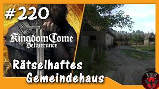 Kingdom Come Deliverance #220: Rätselhaftes Gemeindehaus (RPG | Alle DLCs | blind) Lets Play