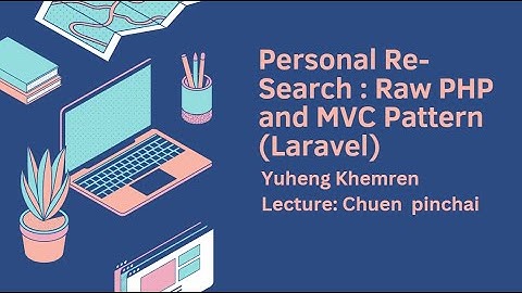 Personal Re Search: Raw PHP vs MVC Pattern (Laravel)
