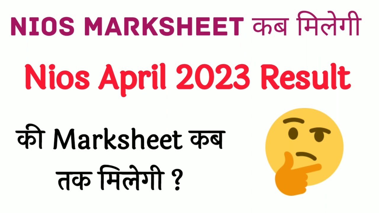 Nios April 2023 Result, marksheet kab ayegi, Result ke kitne din baad marksheet milti hai, nios