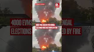 Famous 4000 EVMs Used In Bengal Elections Destroyed In A Major Fire In Kolkata's Alipore Wealth
