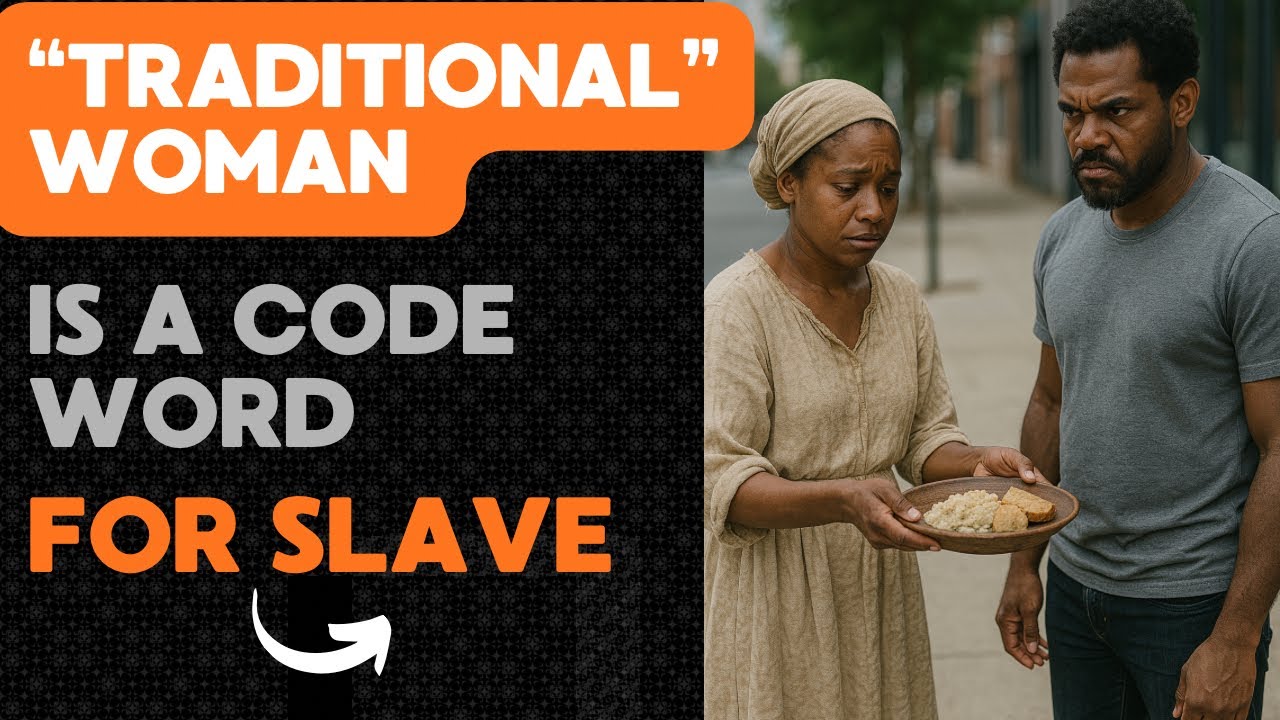 «Традиционная» женщина — кодовое слово для рабыни
