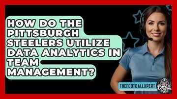 How Do The Pittsburgh Steelers Utilize Data Analytics In Team Management? - The Football Xpert