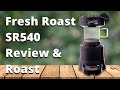 Fresh roast sr540 review and roast