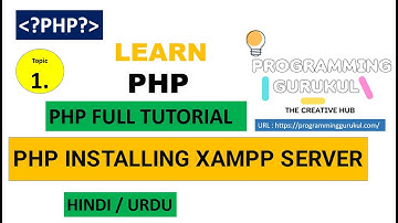 PHP Installing Xampp Server in Hindi / Urdu  | PHP Tutorial For Beginners I PHP Tutorial
