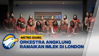 Orkestra Angklung Ramaikan Imlek di London - [Metro Siang]