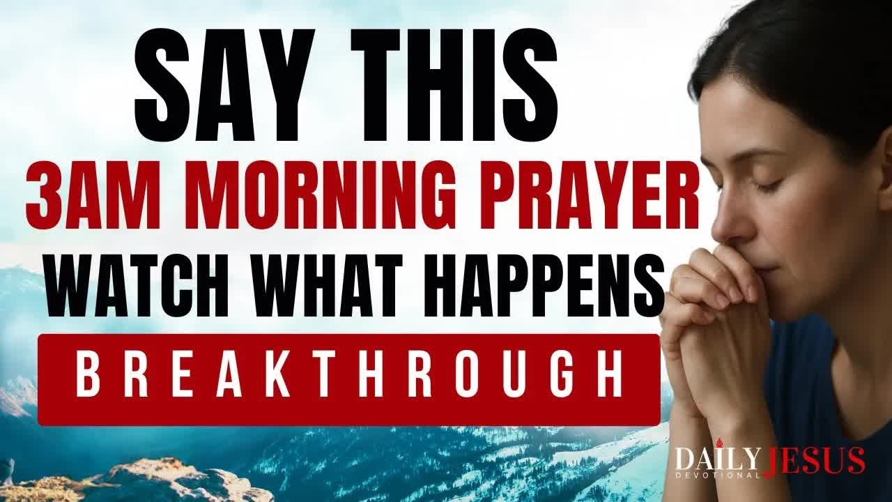 Pray Between 3AM–6AM for 21 Days ｜ Breakthrough, Healing & Protection