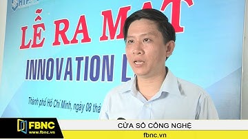 FBNC - SHTP đưa vào vận hành phòng sáng tạo và kiểm thử sản phẩm