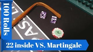 100 Rolls, 22 Inside vs Martingale