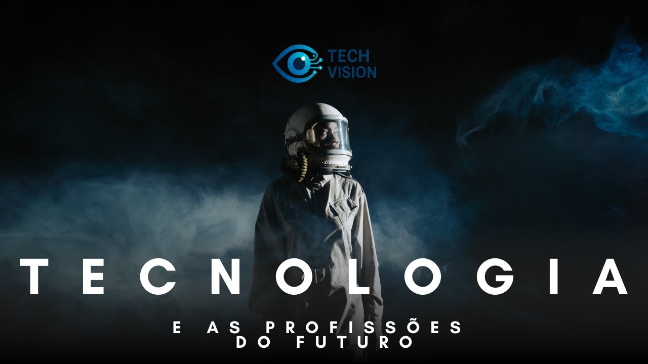TECNOLOGIA E AS PROFISSÕES DO FUTURO - YouTube