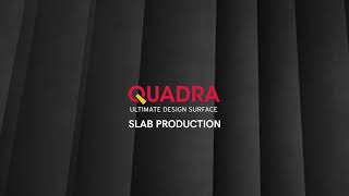 Quadra Ultimate Design Surface SLAB PRODUCTION
