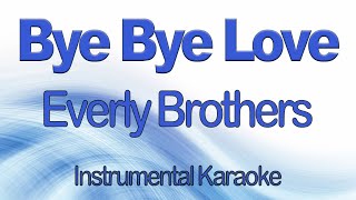Bye Bye Love   The Everly Brothers Instrumental Karaoke with Lyrics
