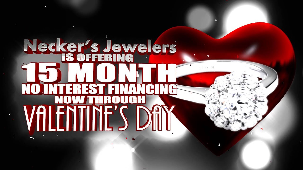 Necker's Jewelers 15 Month NO INTEREST Financing this Valentine's Day