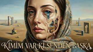 Kimim Var Ki Senden Başka - Psychedelic Antolian Rock