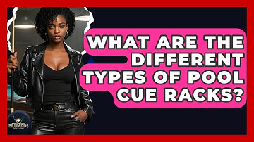 What Are The Different Types Of Pool Cue Racks? - Billiards Hustlers