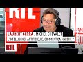 Laurent gerra  lintelligence artificielle comment a marche avec michel chevalet