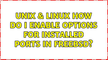 Unix & Linux: How do I enable options for installed Ports in FreeBSD?