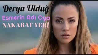 Derya Ulduğ - Esmerin Adı Oya Nakarat Yeri Sarışınlar Çat ...
