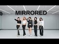 ITZY(있지) 'Girls Will Be Girls' Dance Practice | MIRRORED