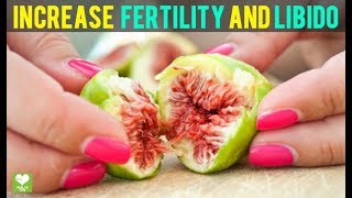 10 Foods That Will Increase Fertility and Libido in Women