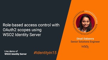 Role-based access control with OAuth2 scopes using WSO2 Identity Server #Identityin15