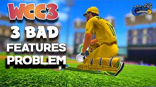 WCC3 3 BAD FEATURES !! PROBLEM AND SOLUTIONS !!