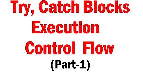 Try ,catch execution  control flow with Examples Description