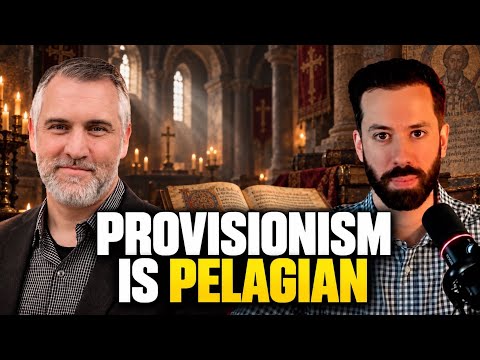 Yes, Provisionists Are PELAGIAN!