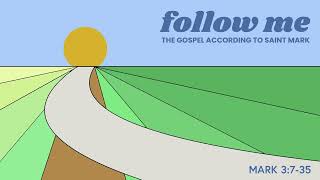 Mark 3:7-35