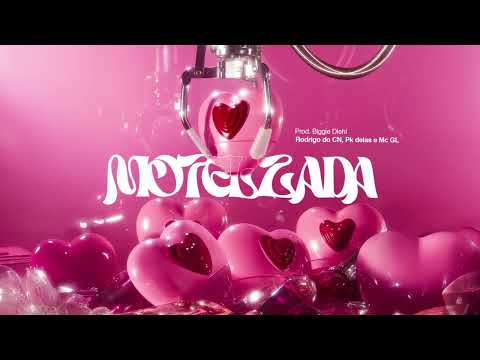 Motelzada - Mc Rodrigo Do CN, PK Delas e Mc GL (Prod. Biggie Diehl)