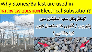Why  Stones/Ballast are used in Electrical Substation / Switch Yard - Electrical Interview Question