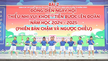 Phiên bản chậm và ngược Bài 2 | Đồng diễn ngày hội Thiếu Nhi vui khoẻ - Tiến bước lên Đoàn năm 2025