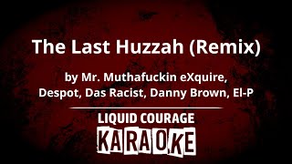 Mr. Muthafuckin Exquire, Despot, Das Racist, Danny Brown, El-P  - The Last Huzzah (Remix) [KARAOKE]